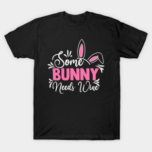 Some Bunny Needs Wine T-Shirt